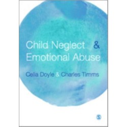 Child Neglect and Emotional Abuse: Understanding, Assessment and Response