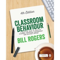 Classroom Behaviour: A Practical Guide to Effective Teaching, Behaviour Management and Colleague Support
