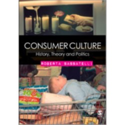 Consumer Culture: History, Theory and Politics