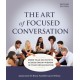 The Art of Focused Conversation, Second Edition: More Than 100 Ways to Access Group Wisdom in Your Organization