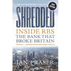 Shredded: Inside RBS, The Bank That Broke Britain
