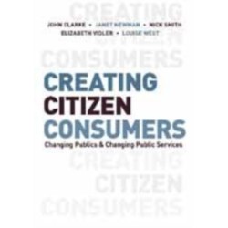 Creating Citizen-Consumers: Changing Publics and Changing Public Services