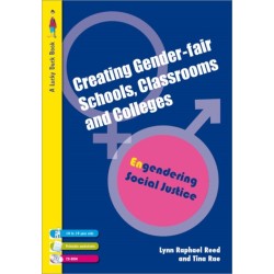 Creating Gender-Fair Schools, Classrooms and Colleges: Engendering Social Justice For 14 to 19 year olds