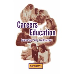 Careers Education: Contesting Policy and Practice