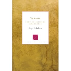 Saraha: Poet of Blissful Awareness