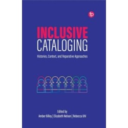 Inclusive Cataloging: Histories, Context, and Reparative Approaches