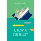 Utopia or Bust: A Guide to the Present Crisis