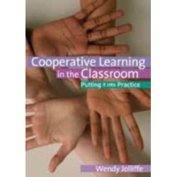 Cooperative Learning in the Classroom: Putting it into Practice