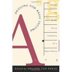 Arguing for Basic Income: Ethical Foundations for a Radical Reform