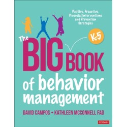 The Big Book of Behavior Management, K-5: Positive, Proactive, Prosocial Interventions and Prevention Strategies