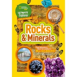 Ultimate Explorer Field Guides Rocks and Minerals: Find Adventure! Have Fun Outdoors! be a Rock Detective!
