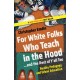For White Folks Who Teach in the Hood... and the Rest of Y'all Too: Reality Pedagogy and Urban Education