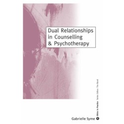 Dual Relationships in Counselling & Psychotherapy: Exploring the Limits