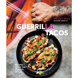 Guerrilla Tacos: Recipes from the Streets of L.A. [A Cookbook]