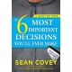 The 6 Most Important Decisions You'll Ever Make: A Guide for Teens: Updated for the Digital Age