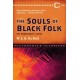 The Souls of Black Folk: The Unabridged Classic