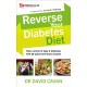 Reverse Your Diabetes Diet: The new eating plan to take control of type 2 diabetes, with 60 quick-and-easy recipes