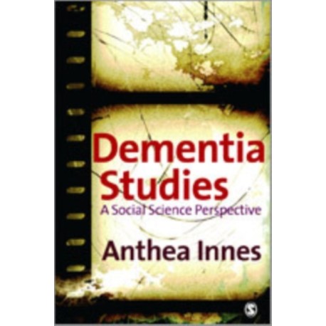 Dementia Studies: A Social Science Perspective