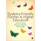 Dyslexia-Friendly Further and Higher Education