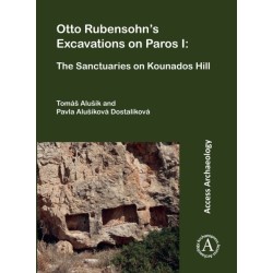 Otto Rubensohn's Excavations on Paros I: The Sanctuaries on Kounados Hill