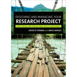 Designing and Managing Your Research Project: Core Skills for Social and Health Research