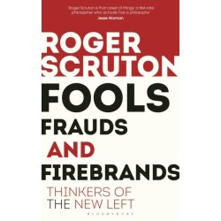 Fools, Frauds and Firebrands: Thinkers of the New Left