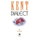 Kent Dialect: A Selection of Words and Anecdotes from Around Kent