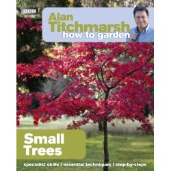 Alan Titchmarsh How to Garden: Small Trees