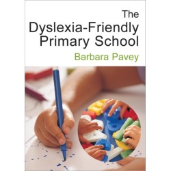 The Dyslexia-Friendly Primary School: A Practical Guide for Teachers