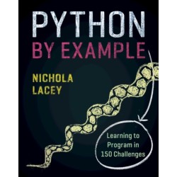 Python by Example: Learning to Program in 150 Challenges