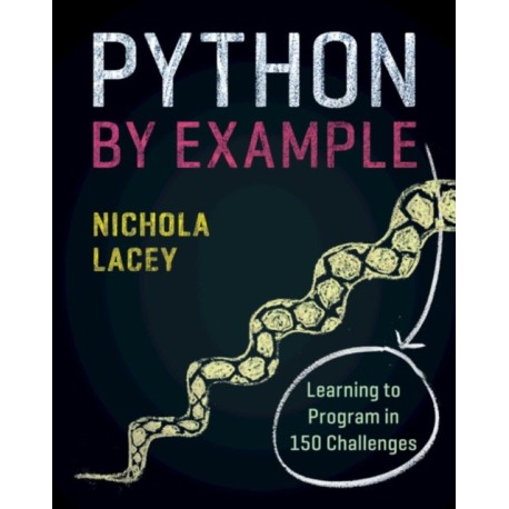 Python by Example: Learning to Program in 150 Challenges