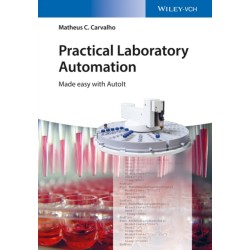 Practical Laboratory Automation: Made easy with AutoIt