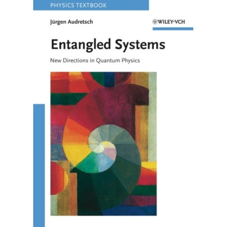Entangled Systems: New Directions in Quantum Physics