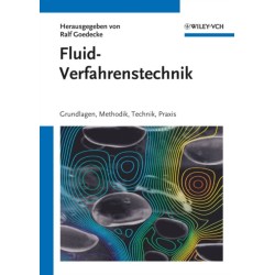 Fluidverfahrenstechnik: Grundlagen, Methodik, Technik, Praxis