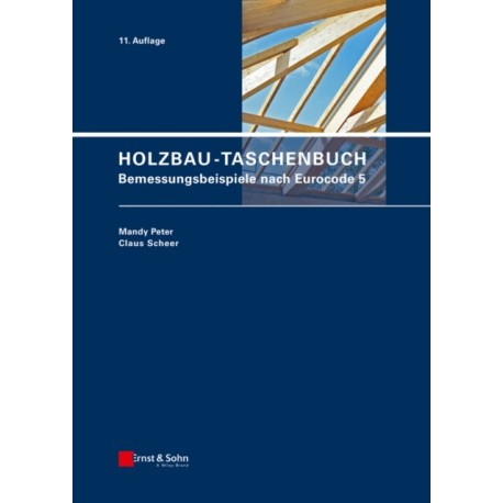 Holzbau-Taschenbuch: Bemessungsbeispiele nach Eurocode 5