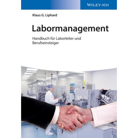 Labormanagement: Handbuch fur Laborleiter und Berufseinsteiger