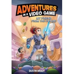 Adventures in a Video Game: My Friend from the Future