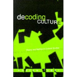 Decoding Culture: Theory and Method in Cultural Studies