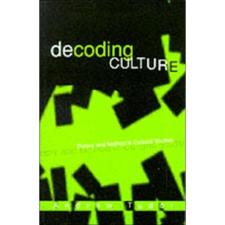 Decoding Culture: Theory and Method in Cultural Studies