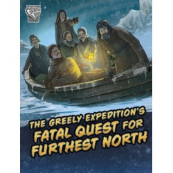 The Greely Expedition's Fatal Quest for Furthest North