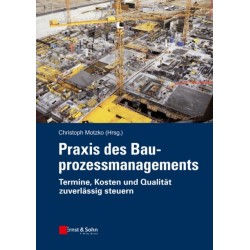 Praxis des Bauprozessmanagements: Termine, Kosten und Qualitat zuverlassig steuern