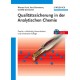 Qualitatssicherung in der Analytischen Chemie: Anwendungen in der Umwelt-, Lebensmittel- und Werkstoffanalytik, Biotechnologie und Medizintechnik