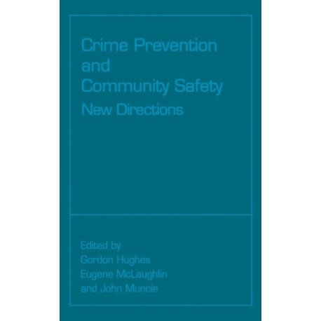 Crime Prevention and Community Safety: New Directions