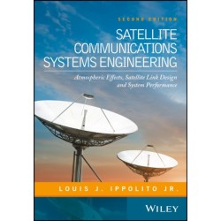 Satellite Communications Systems Engineering: Atmospheric Effects, Satellite Link Design and System Performance