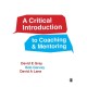 A Critical Introduction to Coaching and Mentoring: Debates, Dialogues and Discourses