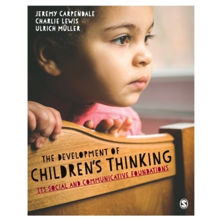 The Development of Children’s Thinking: Its Social and Communicative Foundations