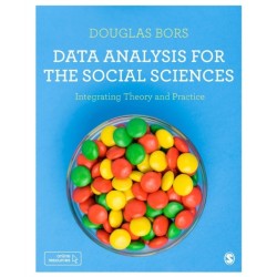 Data Analysis for the Social Sciences: Integrating Theory and Practice