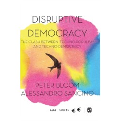 Disruptive Democracy: The Clash Between Techno-Populism and Techno-Democracy