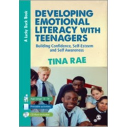 Developing Emotional Literacy with Teenagers: Building Confidence, Self-Esteem and Self Awareness