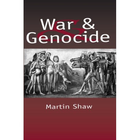 War and Genocide: Organised Killing in Modern Society